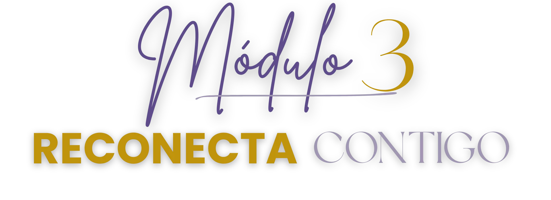 MODULO 3 RECONECTA CONTIGO PROGRAMA AUTOAYUDA MODULO 3 RECONECTA CONTIGO PROGRAMA AUTOAYUDA